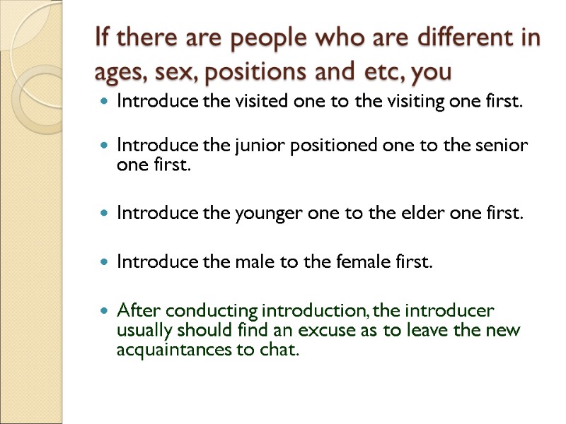 If there are people who are different in ages, sex, positions and etc, you